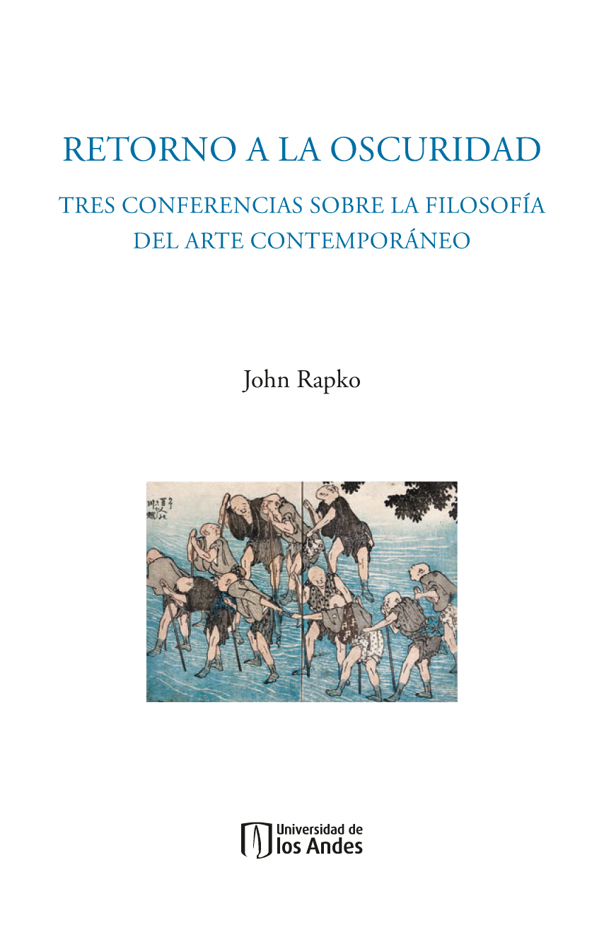 Retorno a la oscuridad: tres conferencias sobre la filosofía del arte contemporáneo