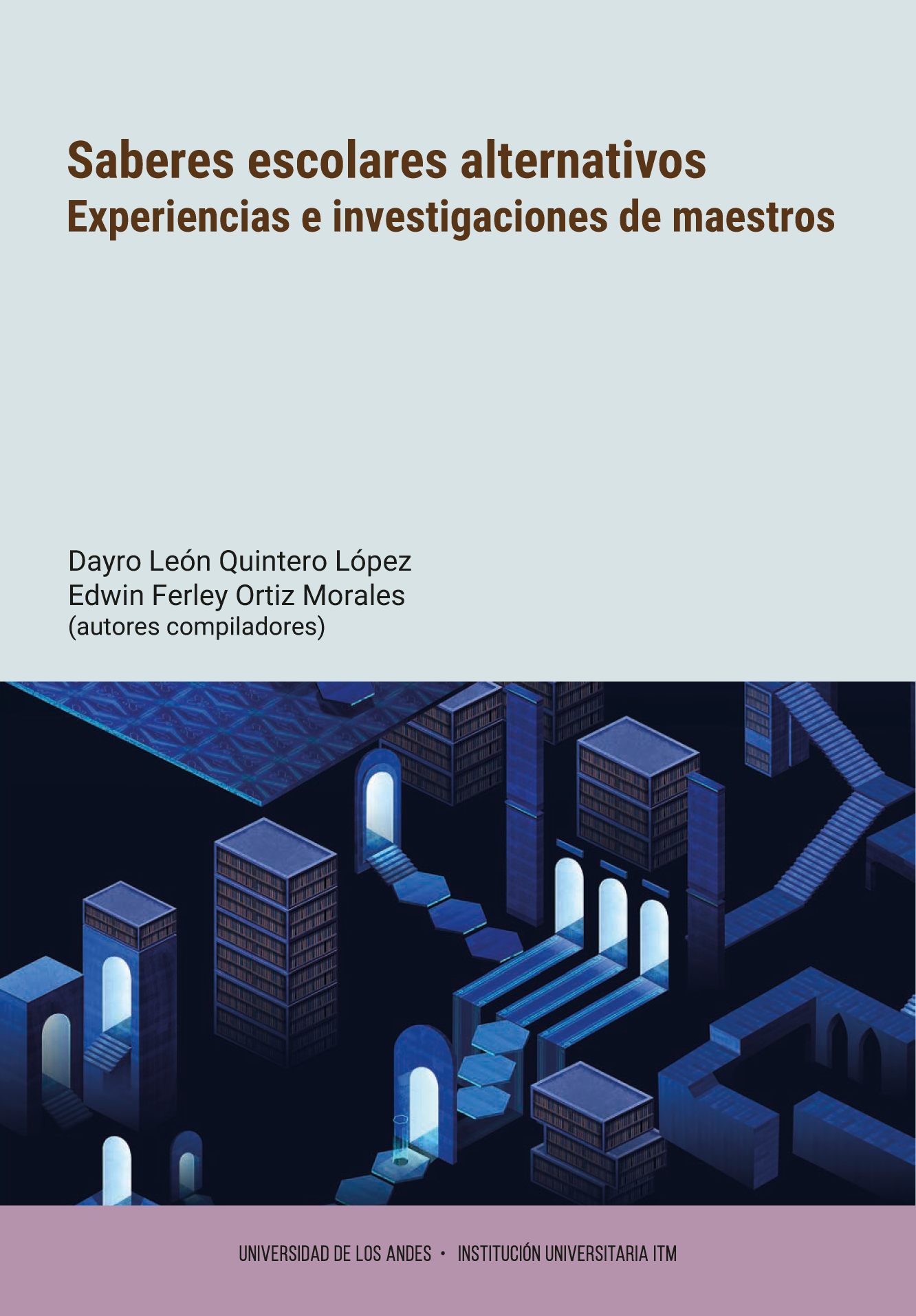 Saberes escolares alternativos: experiencias e investigaciones de maestros