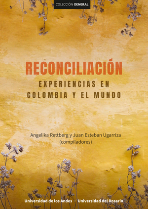 Reconciliación: experiencias en Colombia y el mundo
