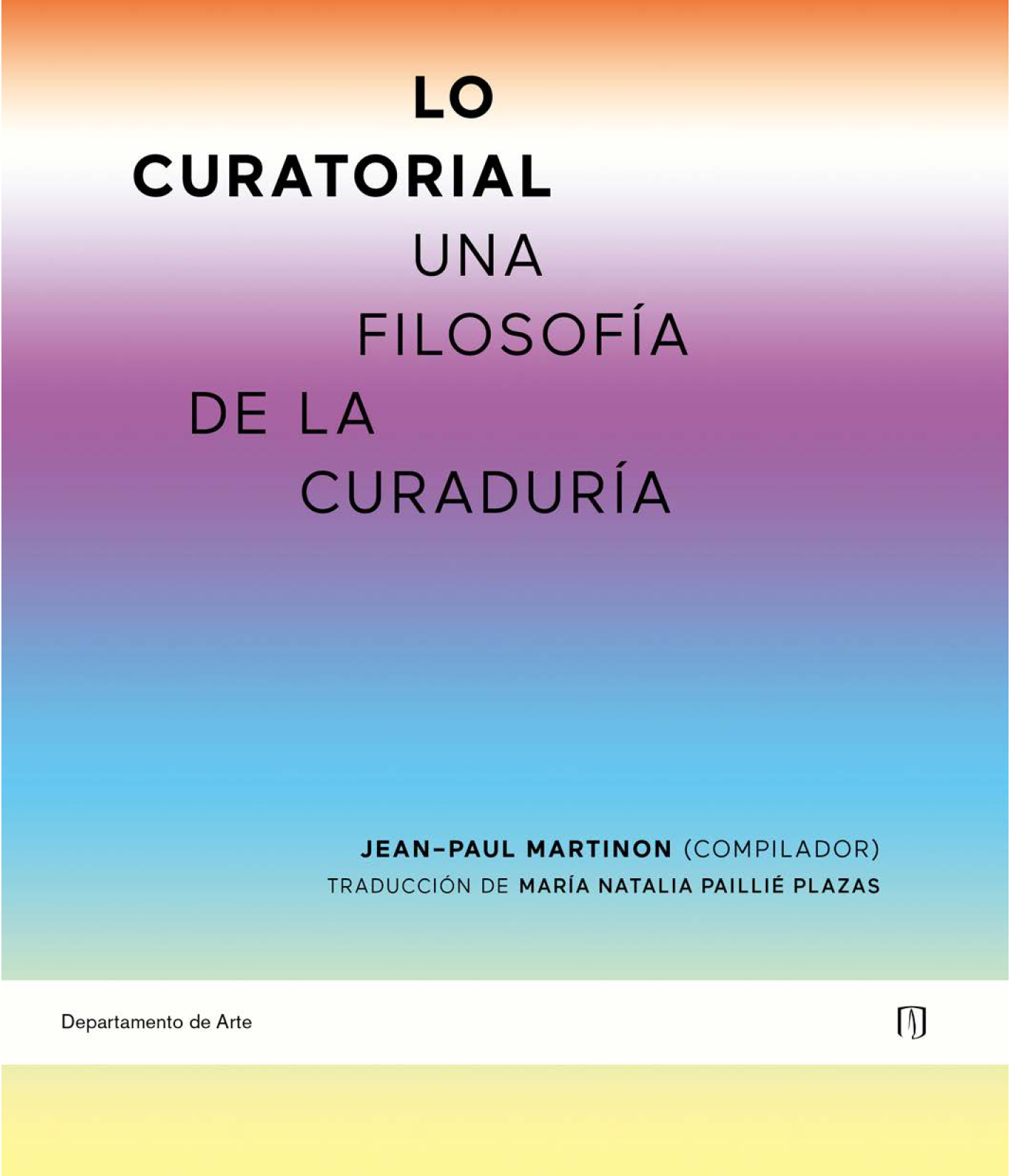 Lo curatorial: una filosofía de la curaduría