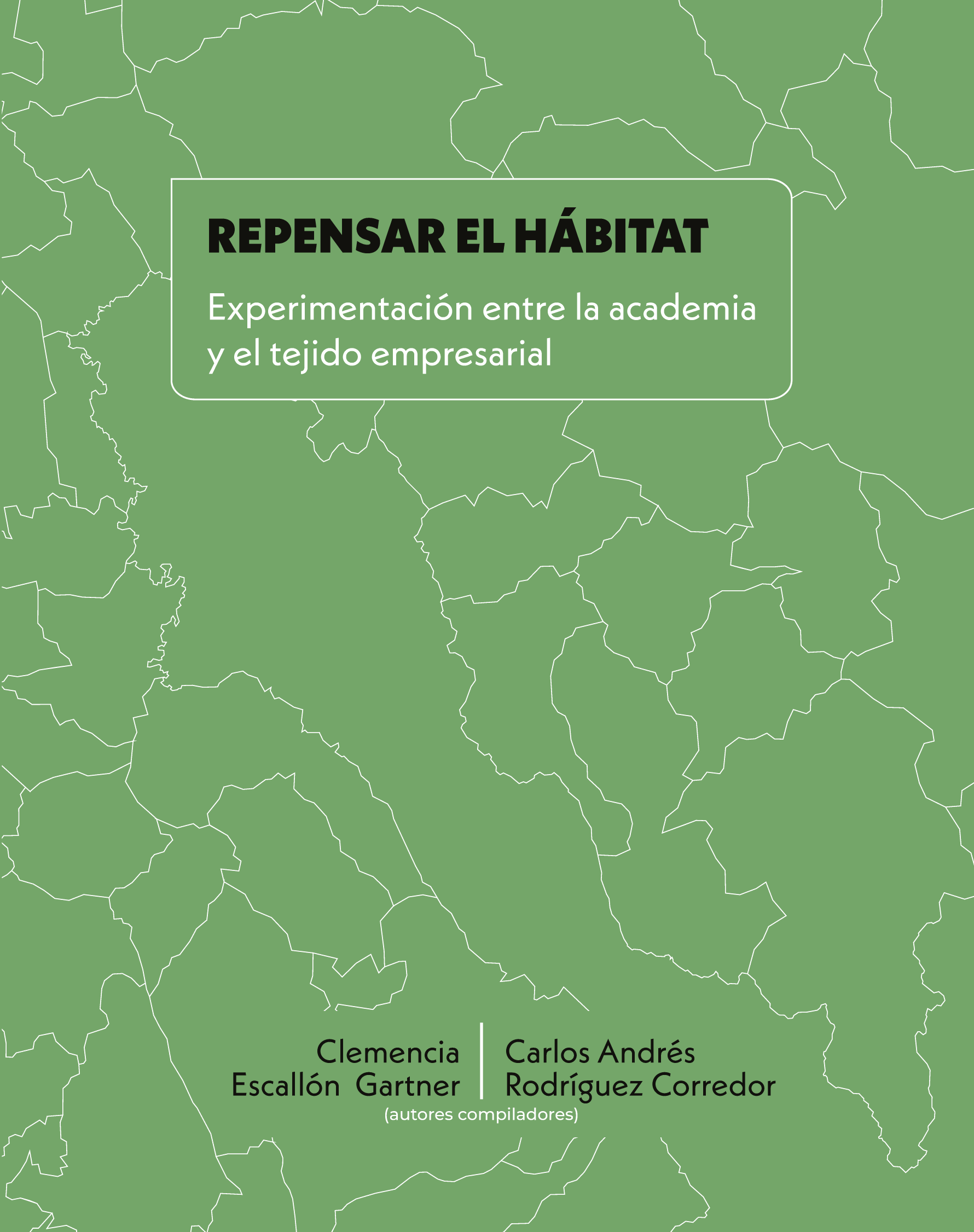 Repensar el hábitat: experimentación entre la academia y el tejido empresarial