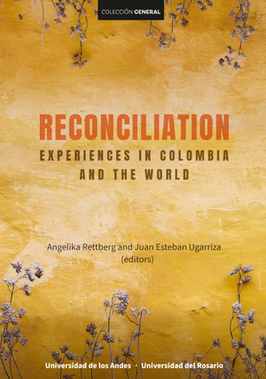 Reconciliation: Experiences in Colombia and the World