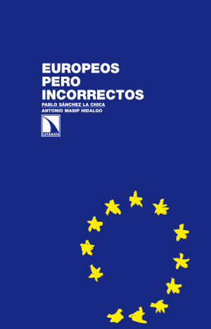 Europeos pero incorrectos: una mirada desde el parlamento europeo