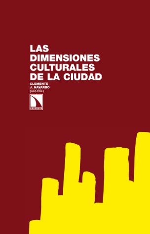 Las dimensiones culturales de la ciudad: creatividad, entretenimiento y difusión cultural en las ciudades españolas