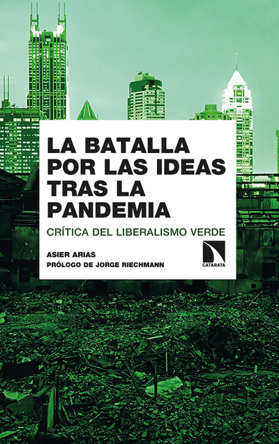 La batalla por las ideas tras la pandemia: crítica del liberalismo verde