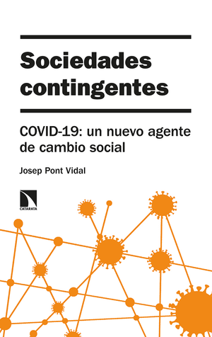 Sociedades contingentes: Covid-19: un nuevo agente de cambio social