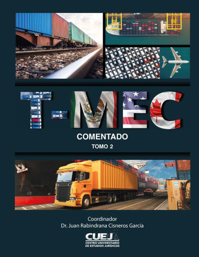 T-MEC comentado. Tomo 2 (tratado entre los Estados Unidos Mexicanos, los Estados Unidos de América y Canadá)
