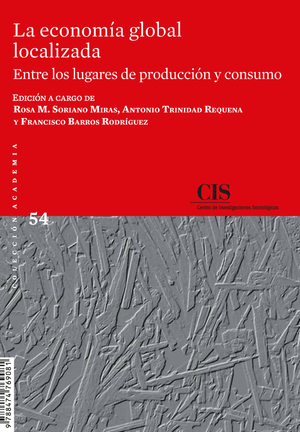 La economía global localizada: entre los lugares de producción y consumo