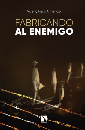 Fabricando al enemigo: la construcción de imágenes del odio