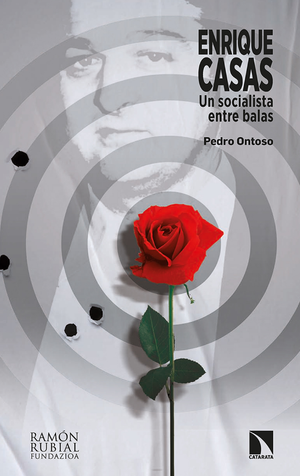 Enrique casas: un socialista entre balas