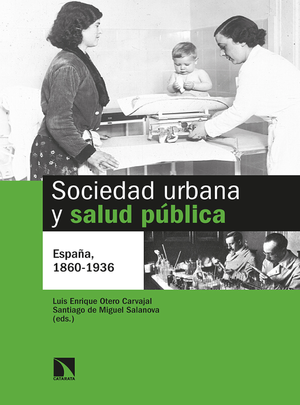 Sociedad urbana y salud pública: España, 1860-1936