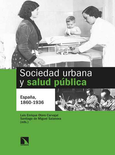 Sociedad urbana y salud pública: España, 1860-1936