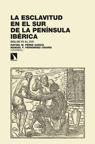 La esclavitud en el sur de la Península Ibérica: siglos XV al XVII: demografía e historia social