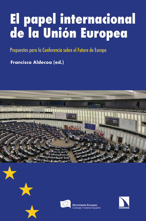 El papel internacional de la Unión Europea: propuestas para la conferencia sobre el futuro de Europa