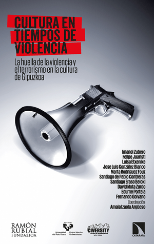 Cultura en tiempos de violencia: la huella de la violencia y el terrorismo en la cultura de Gipuzkoa