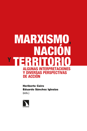 Marxismo, nación y territorio: algunas interpretaciones y diversas perspectivas de acción