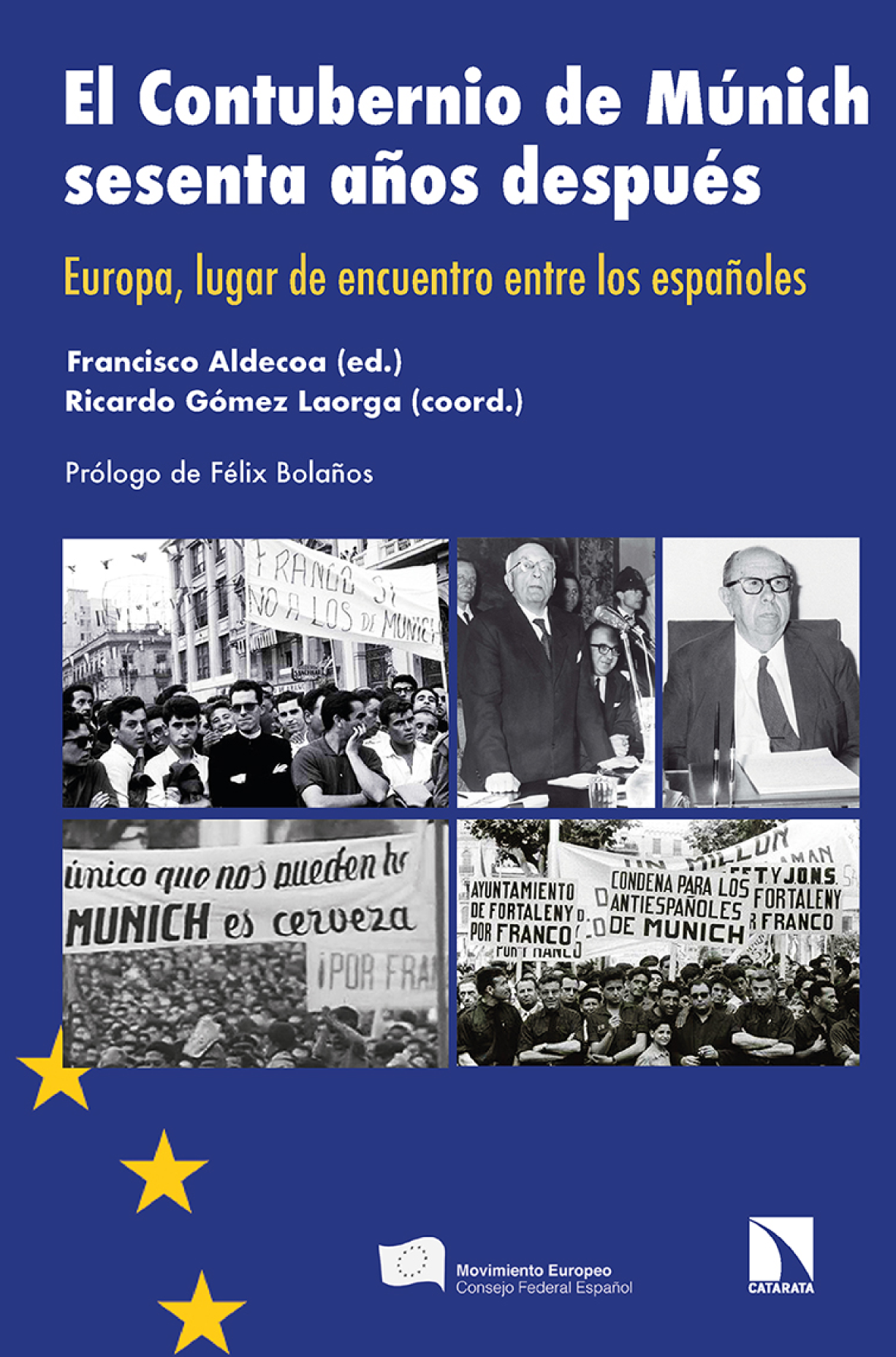 El Contubernio de Múnich sesenta años después: Europa, lugar de encuentro entre los españoles