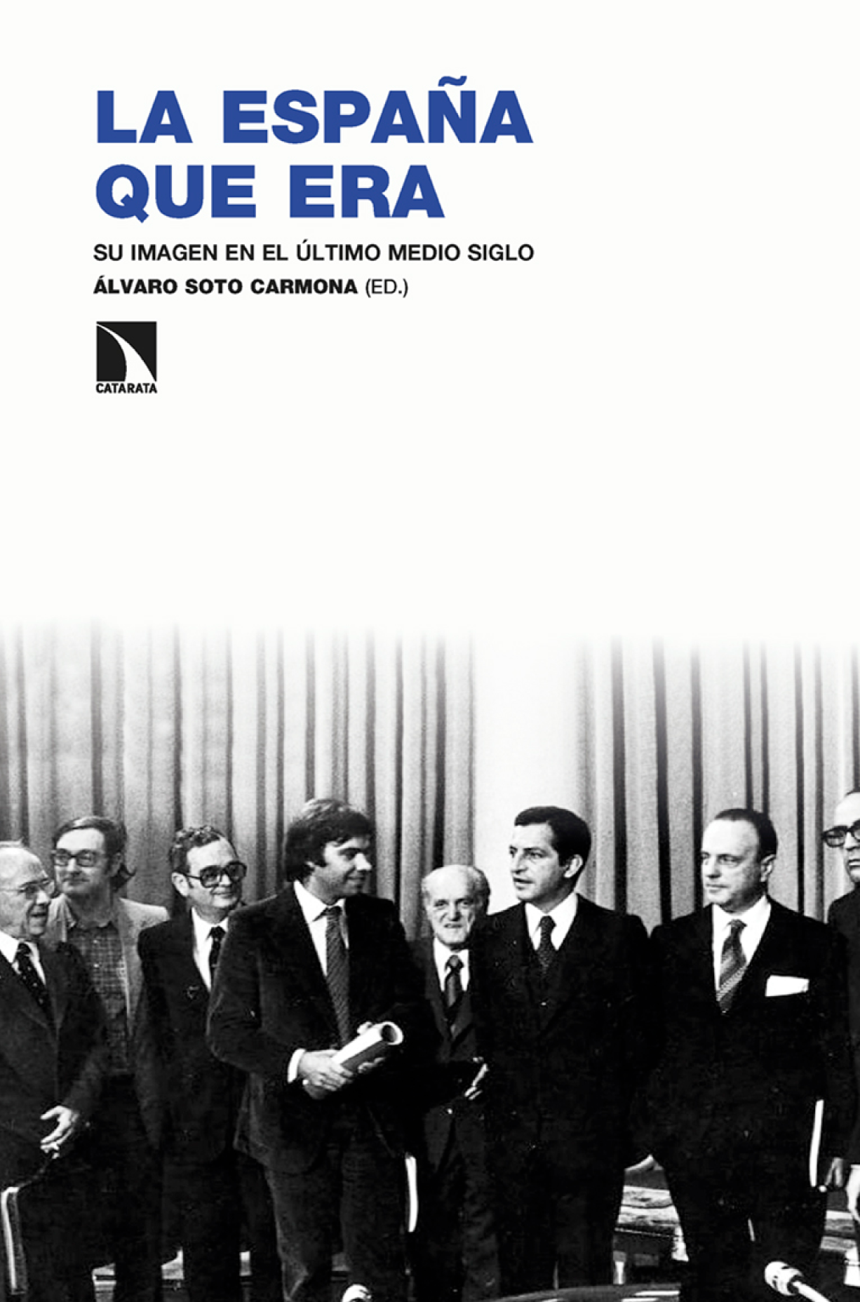 La España que era: su imagen en el último medio siglo
