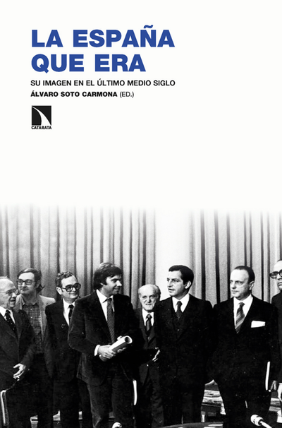 La España que era: su imagen en el último medio siglo