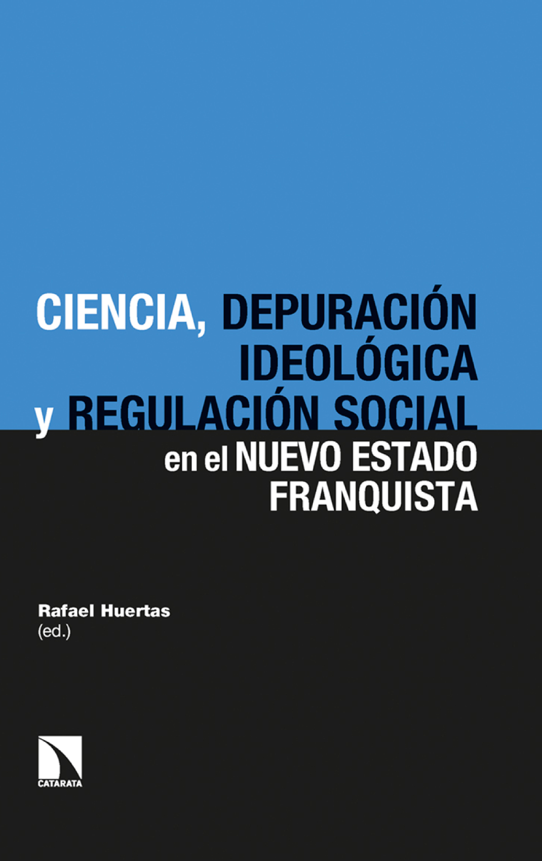 Ciencia, depuración ideológica y regulación social en el nuevo Estado franquista