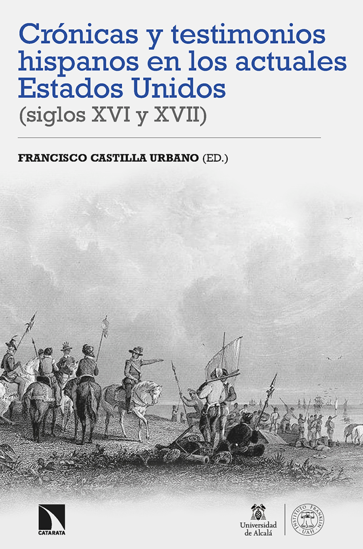 Crónicas y testimonios hispanos en los actuales Estados Unidos (siglos XVI y XVII)