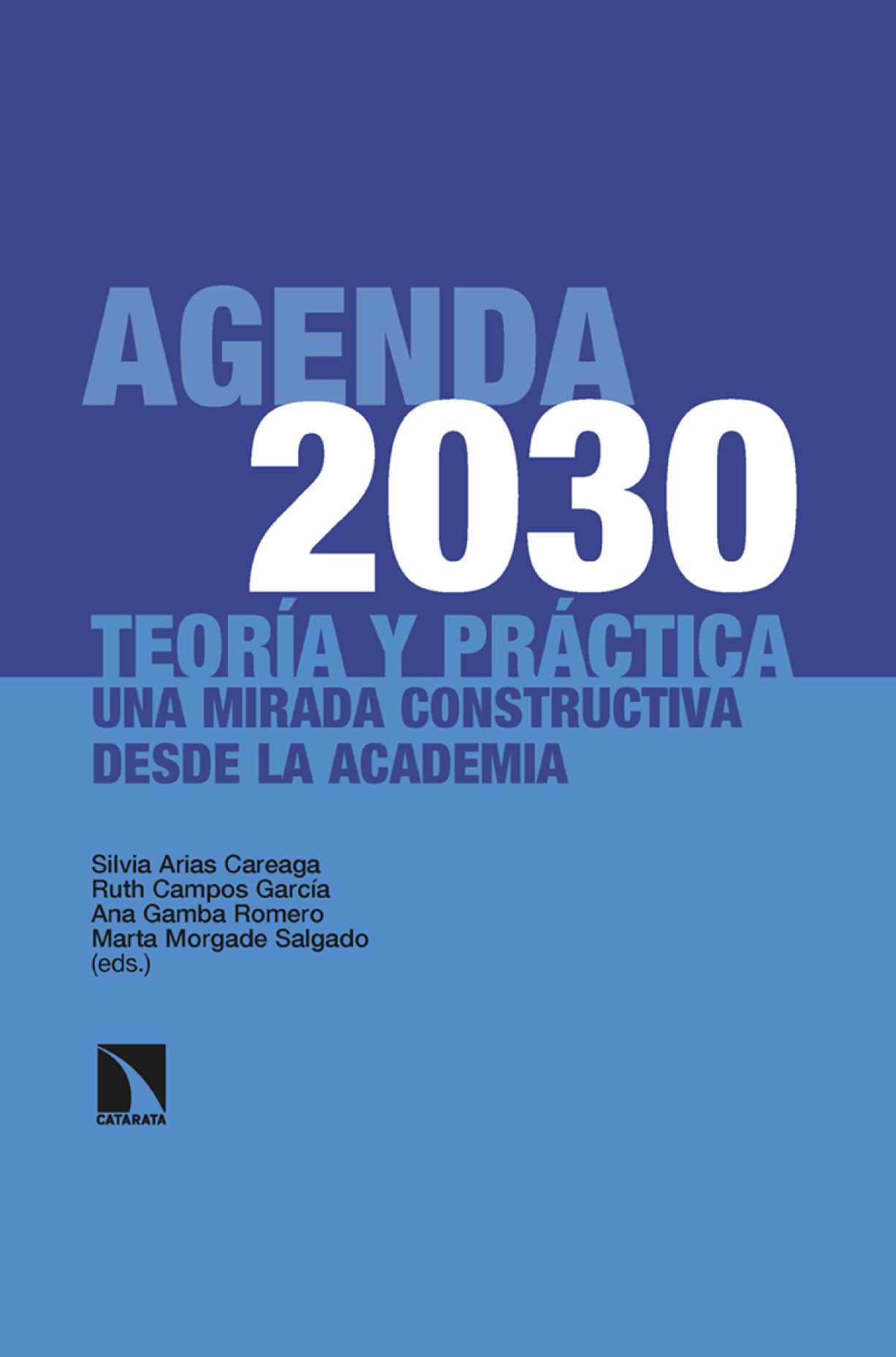 Agenda 2030: teoría y práctica: una mirada constructiva desde la academia
