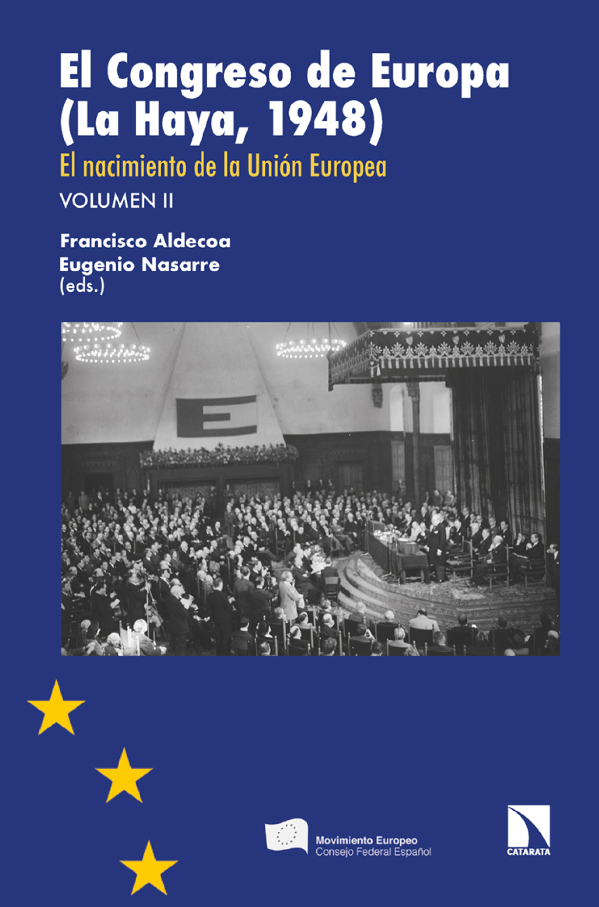 El congreso de Europa: La Haya, 1948: el nacimiento de la Unión Europea. Vol. II