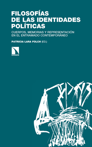 Filosofías de las identidades políticas: cuerpos, memorias y representación en el entramado contemporáneo