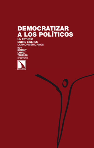 Democratizar a los políticos: un estudio sobre líderes latinoamericano