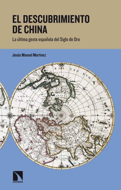 El descubrimiento de China: la última gesta española del Siglo de Oro