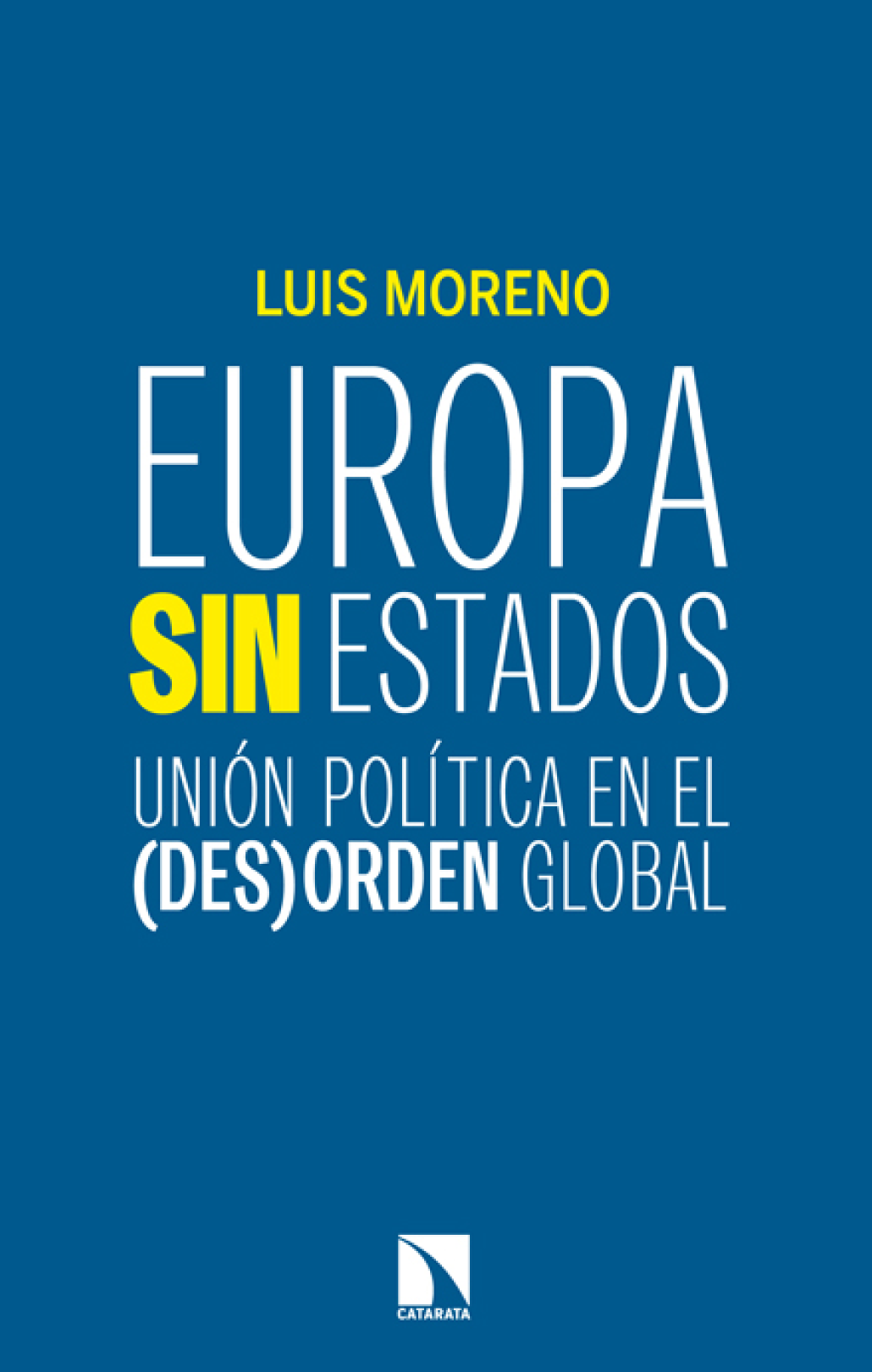 Europa sin estados: unión política en el (des)orden global