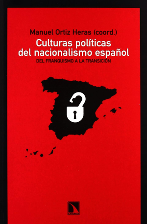 Culturas políticas del nacionalismo español: del franquismo a la transición