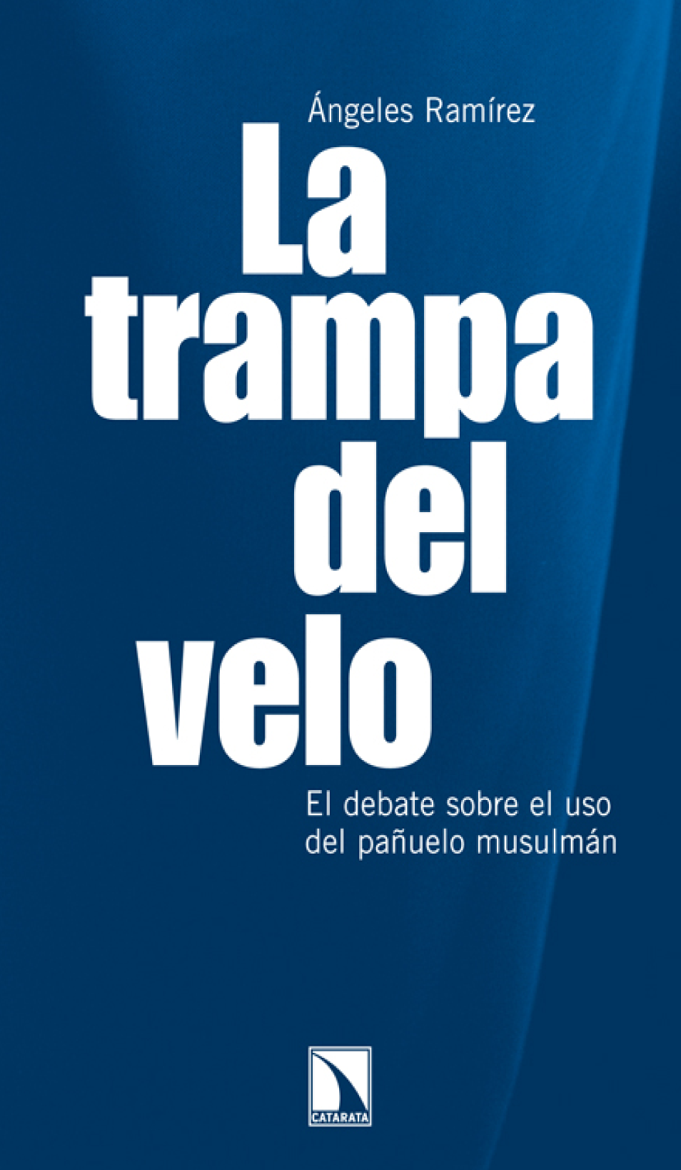 La trampa del velo: el debate sobre el uso del pañuelo musulmán