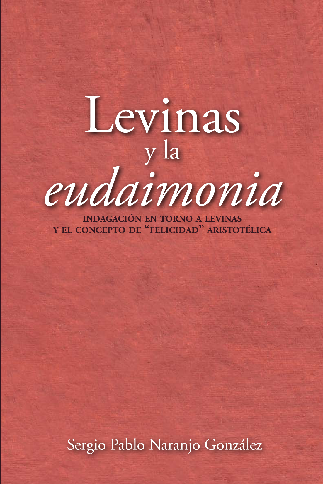 Levinas y la eudaimonia: indagación en torno a Levinas y el concepto de 