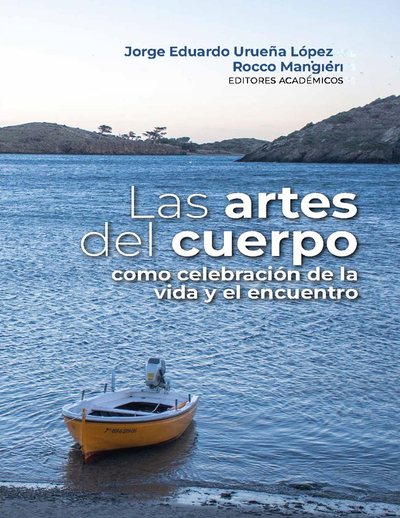 Las artes del cuerpo como celebración de la vida y el encuentro