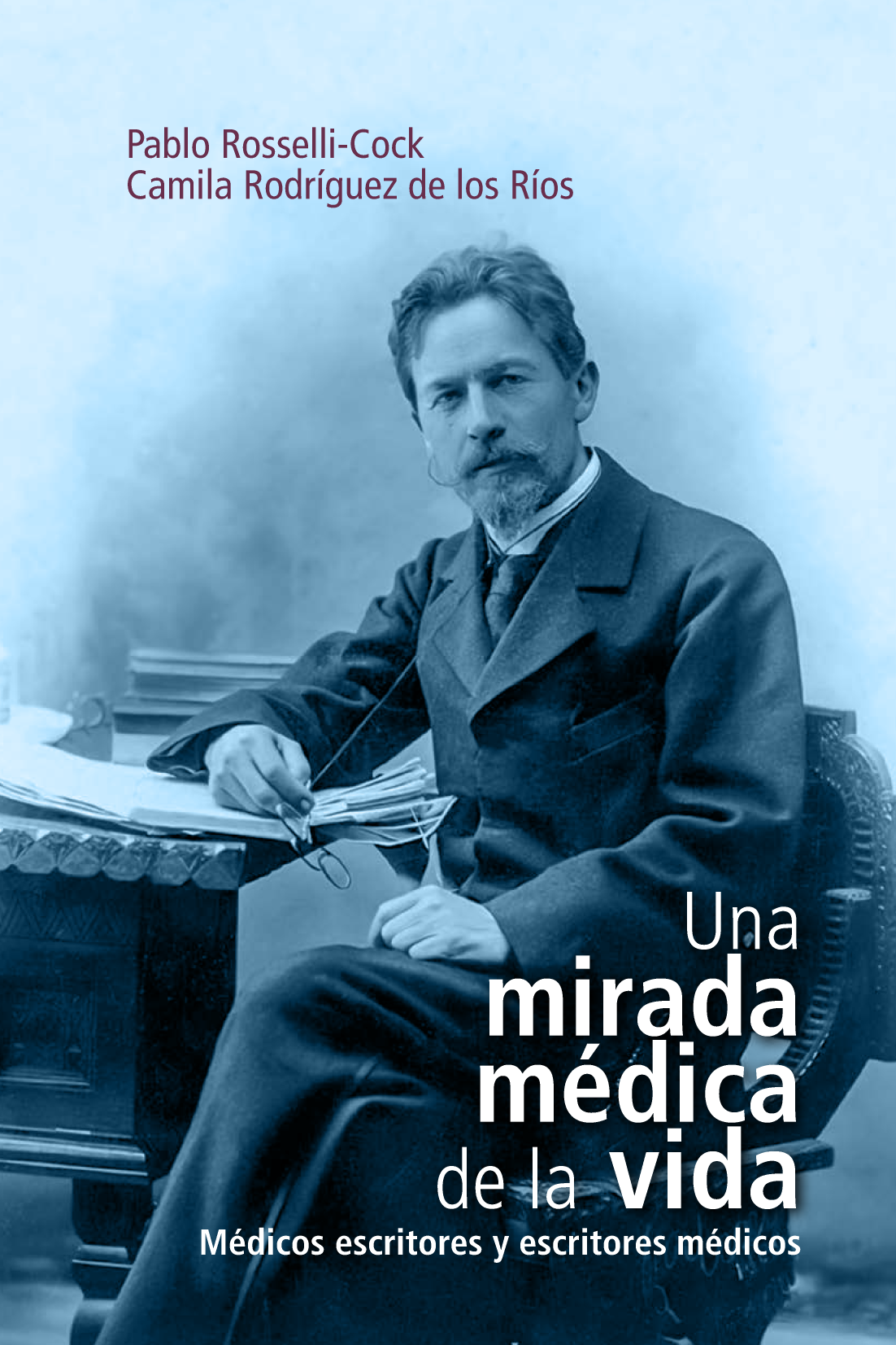 Una mirada médica de la vida: médicos escritores y escritores médicos