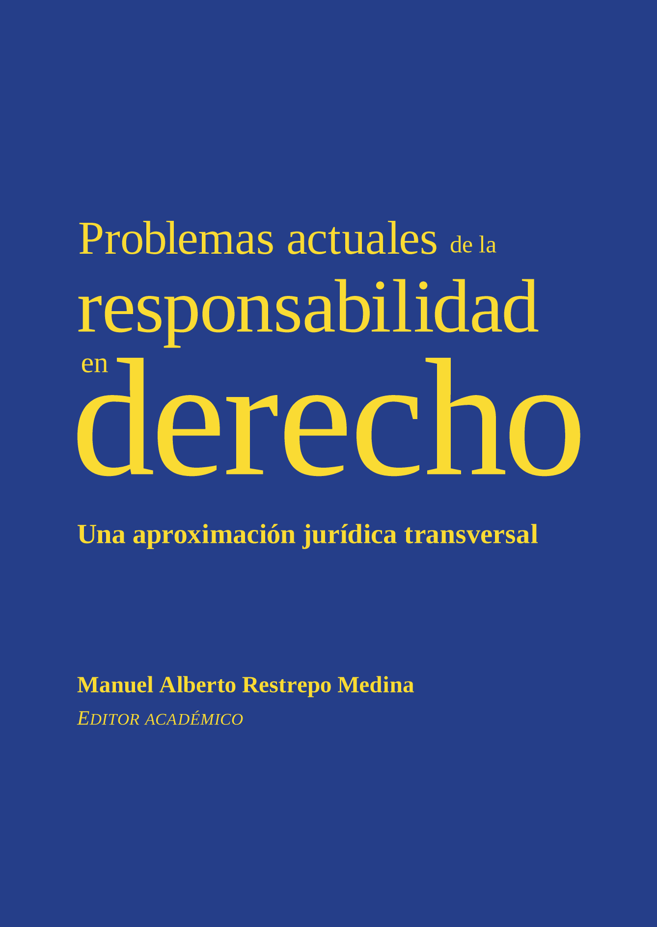 Problemas actuales de la responsabilidad en derecho: una aproximación jurídica transversal
