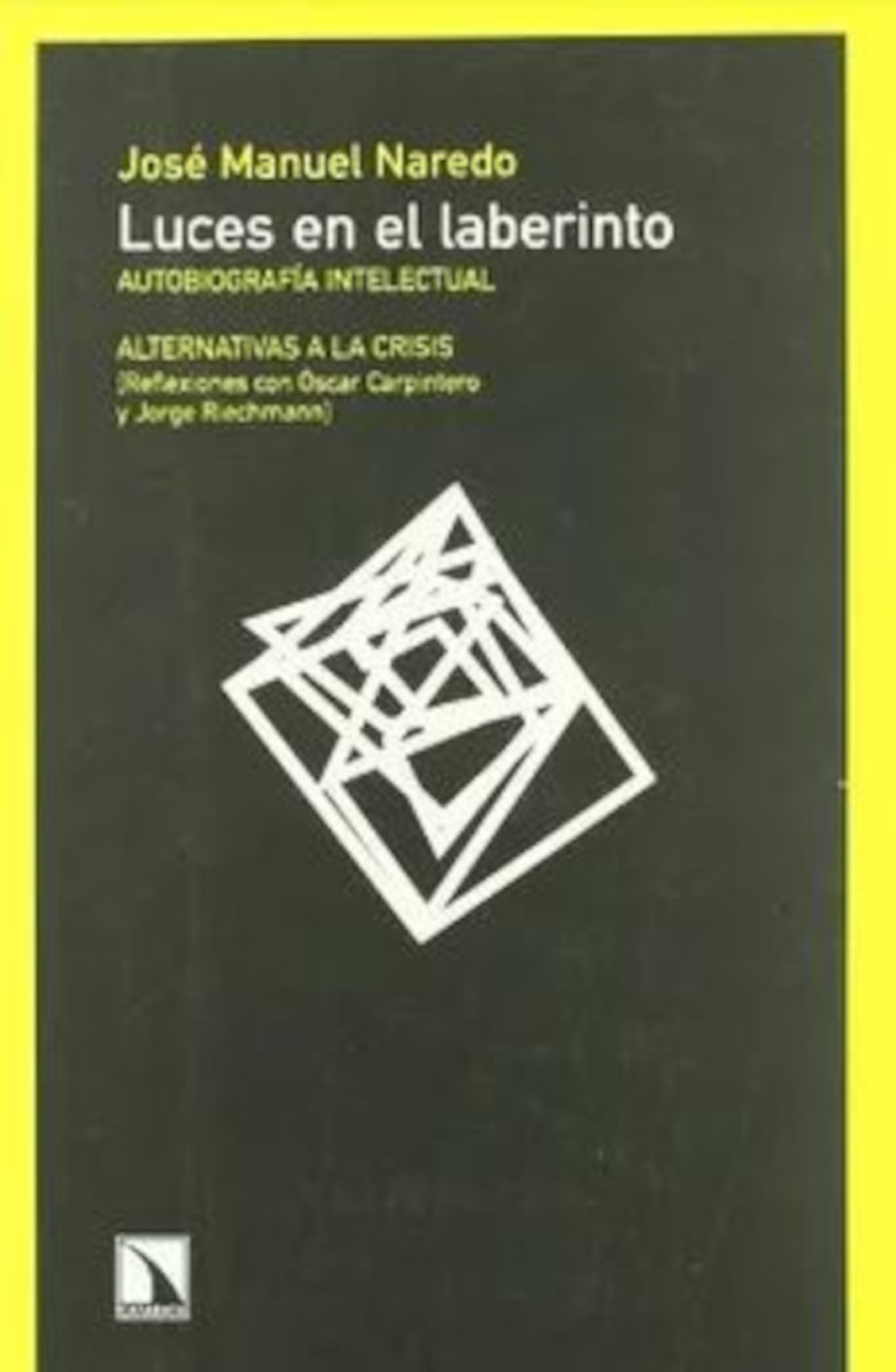 Luces en el laberinto: autobiografía intelectual y alternativas a la crisis. Reflexiones con Óscar Carpintero y Jorge Riechmann