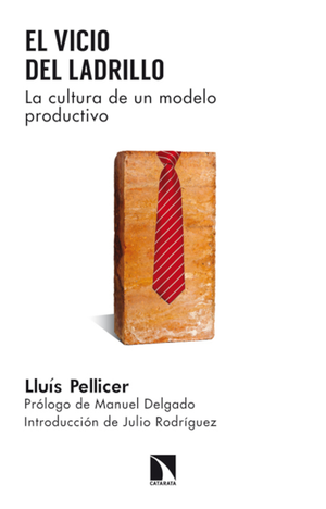 El vicio del ladrillo: la cultura de un modelo productivo