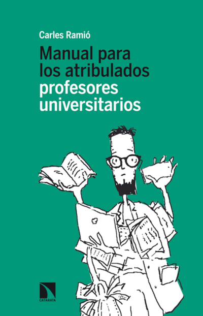 Manual para los atribulados profesores universitarios
