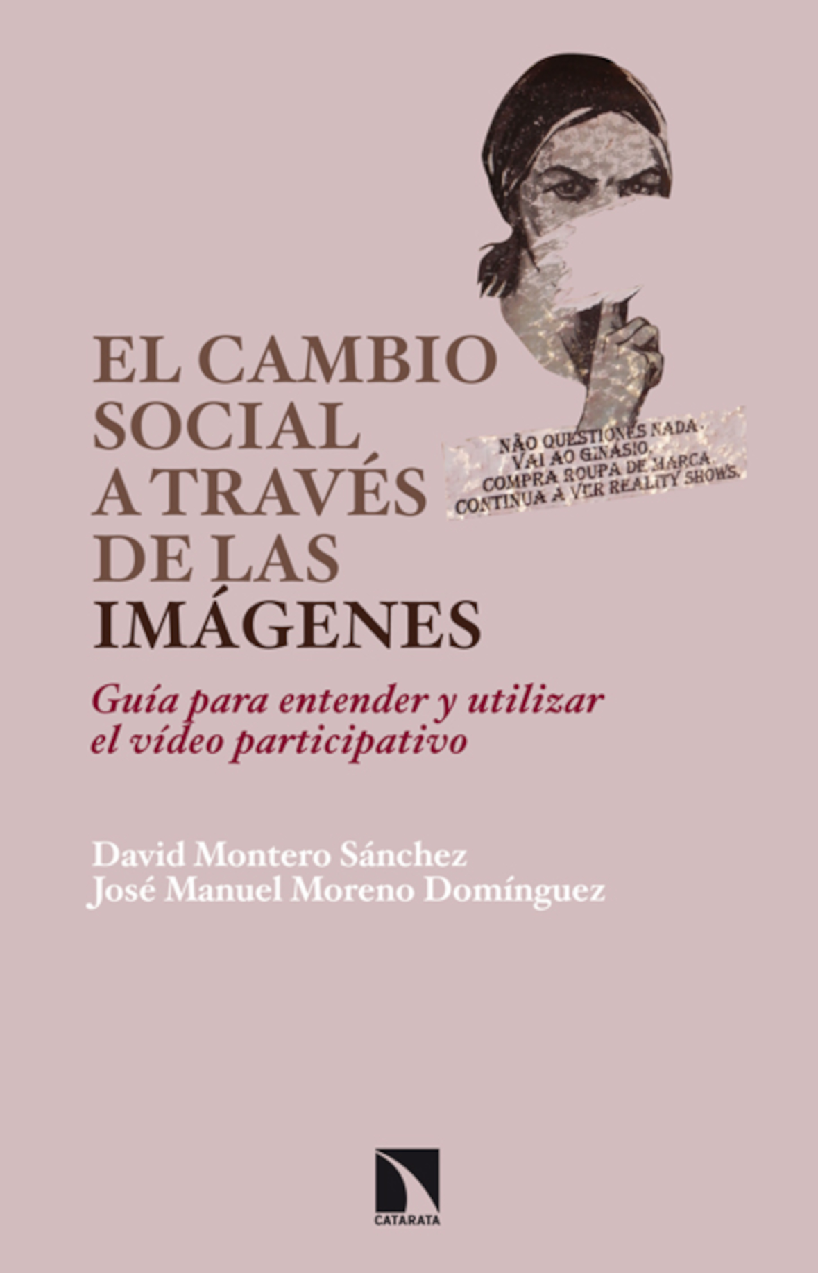 El cambio social a través de las imágenes: guía para entender y utilizar el vídeo participativo