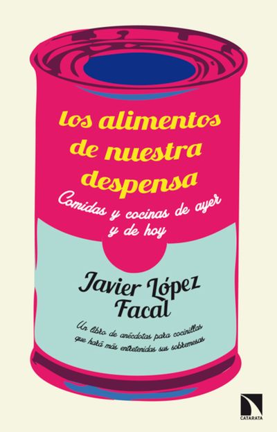 Los alimentos de nuestra despensa: comidas y cocinas de ayer y de hoy