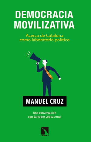 Democracia movilizativa: acerca de Cataluña como laboratorio político