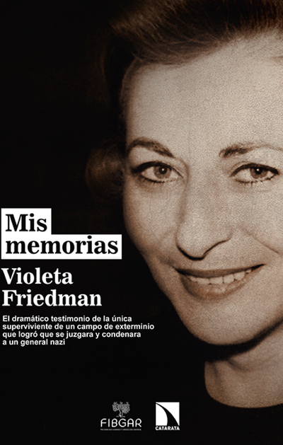 Mis memorias: el dramático testimonio de la única superviviente de un campo de exterminio que logró que se juzgara y condenara a un general nazi