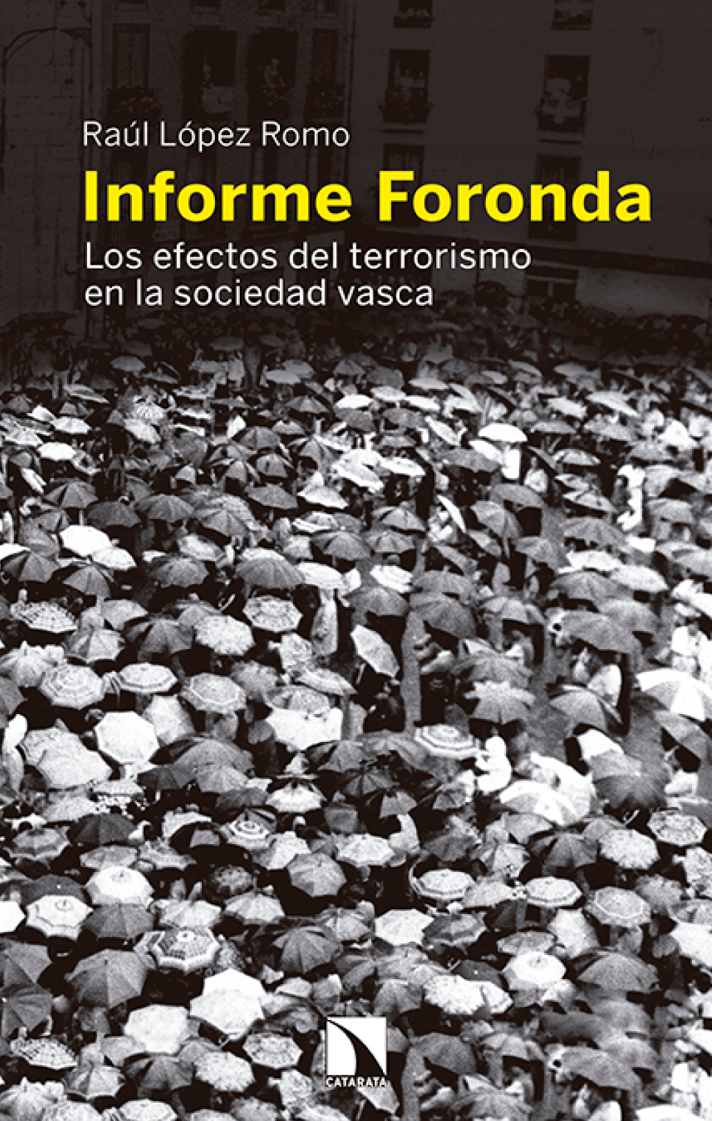 Informe Foronda: los efectos del terrorismo en la sociedad vasca (1968-2010)