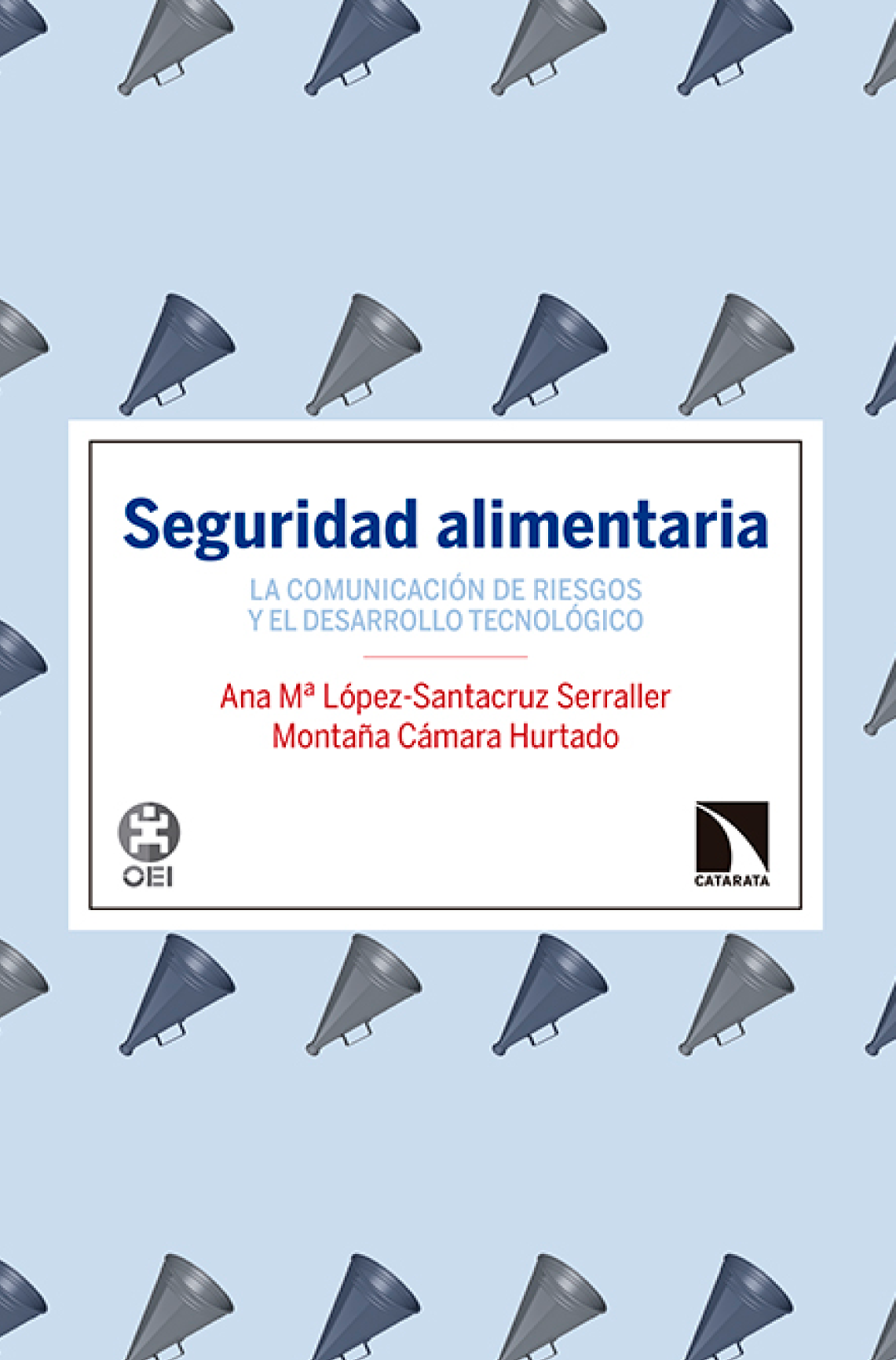 Seguridad alimentaria: la comunicación de riesgos y el desarrollo tecnológico