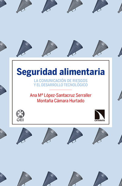 Seguridad alimentaria: la comunicación de riesgos y el desarrollo tecnológico