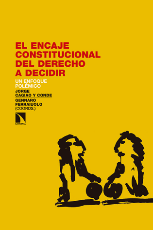 El encaje constitucional del derecho a decidir: un enfoque polémico