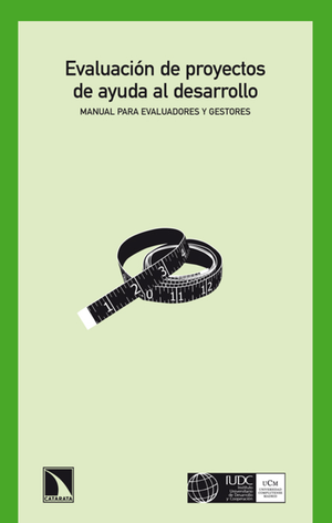 Evaluación de proyectos de ayuda al desarrollo: manual para evaluadores y gestores