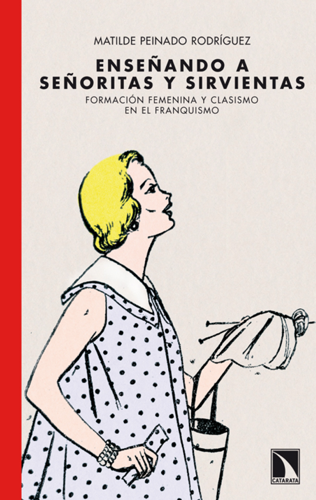 Enseñando a señoritas y sirvientas: formación femenina y clasismo en el franquismo